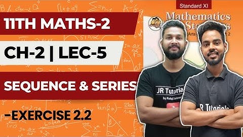 11th Maths-2 | Chapter 2 | Sequence & Series | Exercise 2.2 | Lecture 5 | Maharashtra Board |