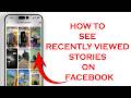 How To See Recently Viewed Stories On Facebook 