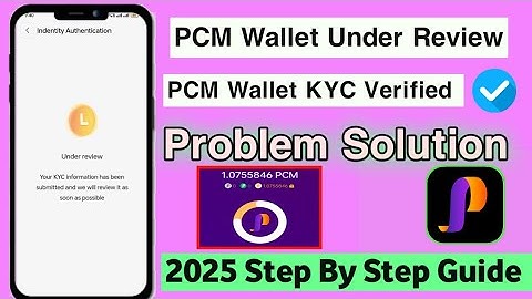 PCM Wallet Under Review Solution | PCM KYC Pending Problem | PCM Wallet KYC Verification