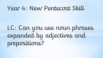Year 4: New Skill - Noun phrases expanded by adjectives and prepositions