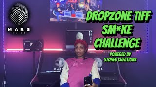 Smoke Challenge: Dropzone Tiff [Powered By Stoned Creationz]