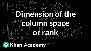 Dimension of the column space or rank | Vectors and spaces | Linear Algebra | Khan Academy