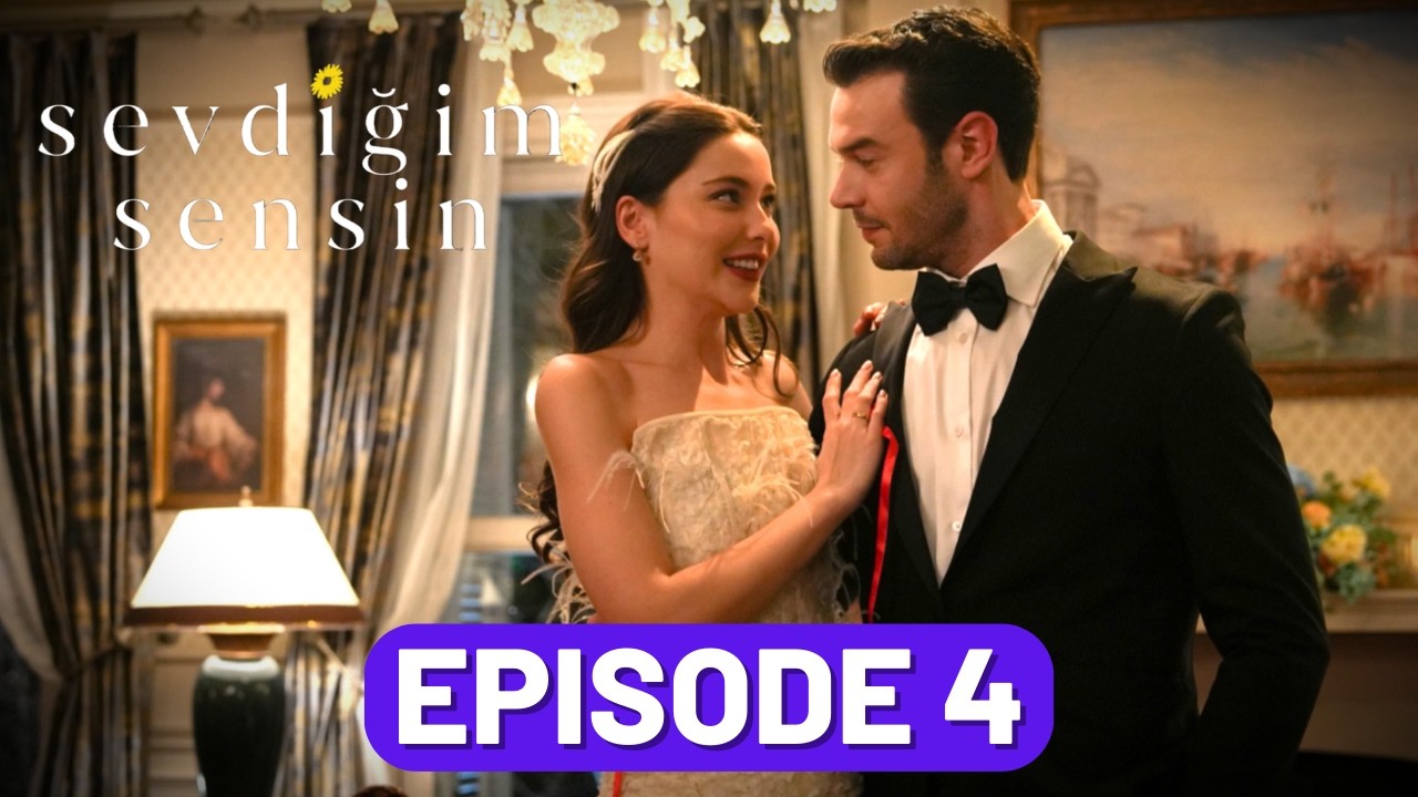 SEVDİĞİM SENİN – Summary of the Fourth Episode