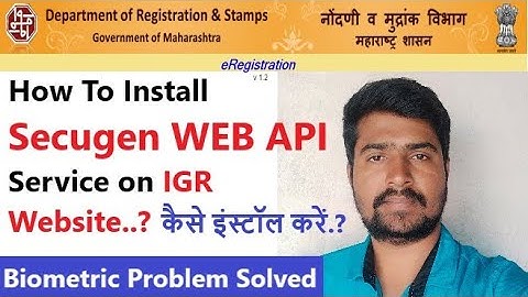 How To Install Secugen Web API New Update on IGR Maharashtra For Biometric Process For Agreement.