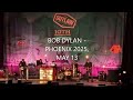 Bob Dylan Phoenix 2025 May 13 First Show Of 2025 Outlaw Tour Full Of Surprises Complete Concert