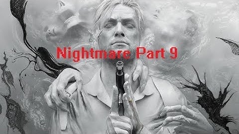 The Evil Within 2 Nightmare Mode - Playthrough part 9 - No Commentary