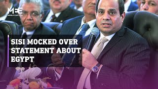 Egyptian President el-Sisi mocked on social media after saying ‘we’re not in a real country’