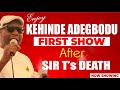 SO FANTASTIC KEHINDE ADEGBODU S FIRST SHOW AFTER SIR T S DEATH 