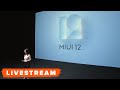 Watch the Xiaomi MIUI 12 Global Launch Event - RECAP