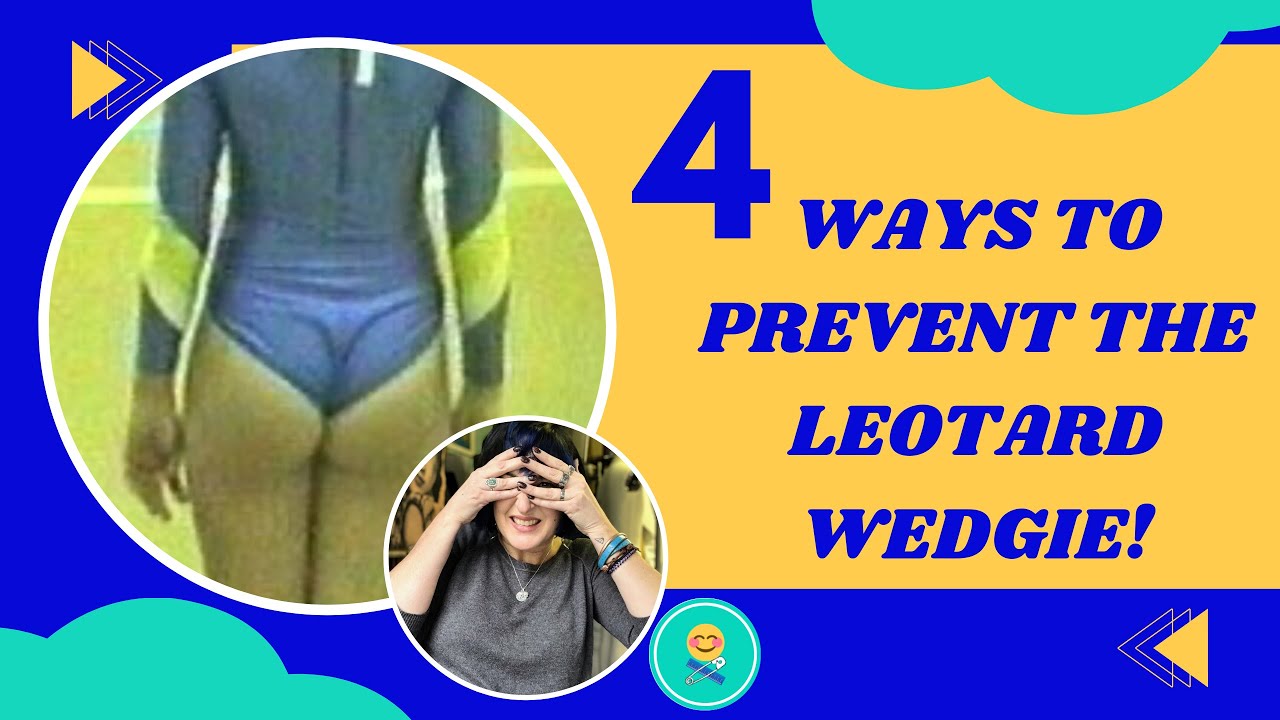 How to prevent Leotard Wedgies 