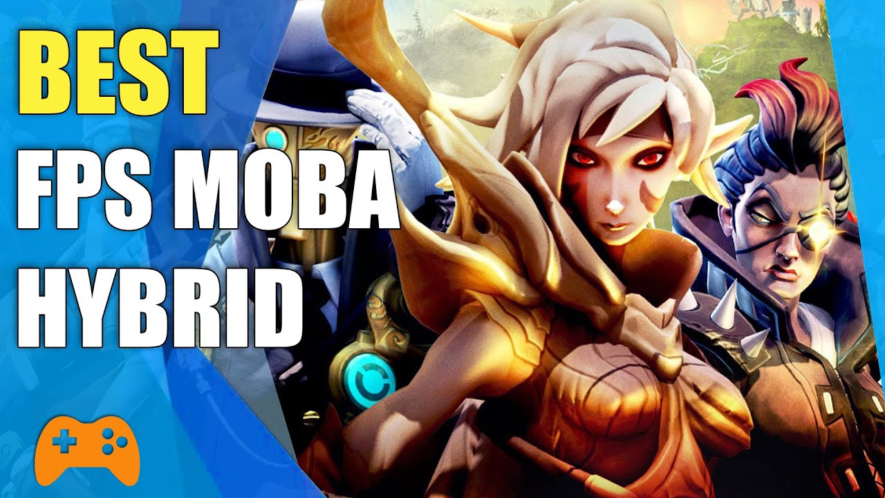 Top Fps Moba Games Fps Moba Hybrid For Pc Youtube