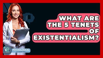 What Are The 5 Tenets Of Existentialism? - Philosophy Beyond