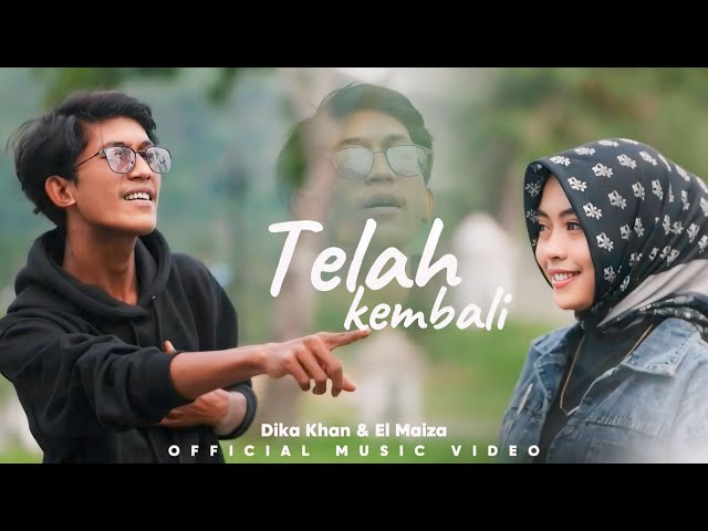 El Maiza Feat. Dika Khan - Telah Kembali (Official Music Video) class=