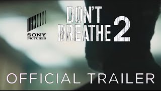 DONT BREATHE 2 - Official Trailer