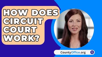 How Does Circuit Court Work? - CountyOffice.org