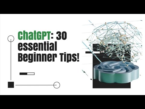 Mastering ChatGPT: 30 Essential Tips for Beginners to Become Pro Users ...