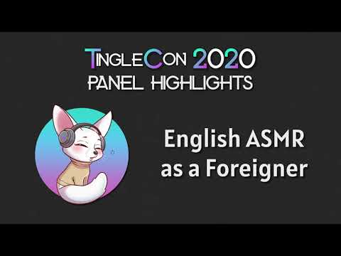 TingleCon 2020 Panel Highlights: English ASMR as a Foreigner