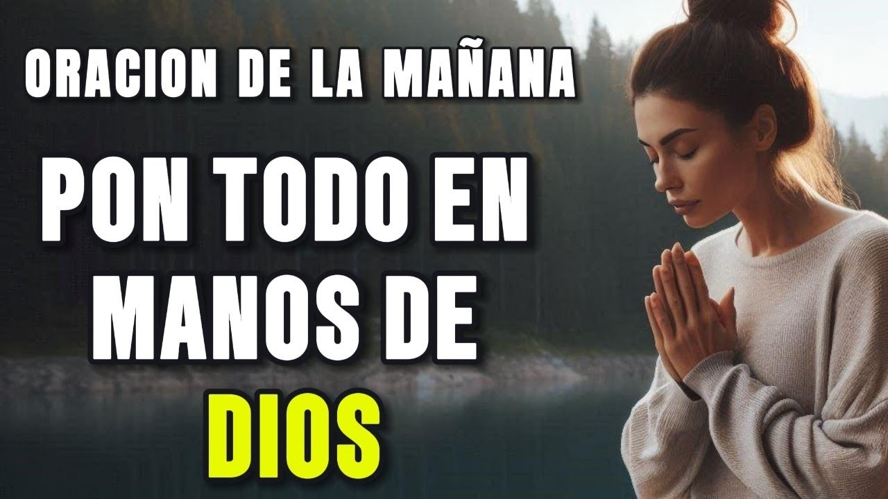 CONFIA EN DIOS Y DEJA TODO EN SUS MANOS CON TODA TU FE - YouTube
