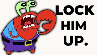 6 Times Mr.Krabs Should've Been ARRESTED