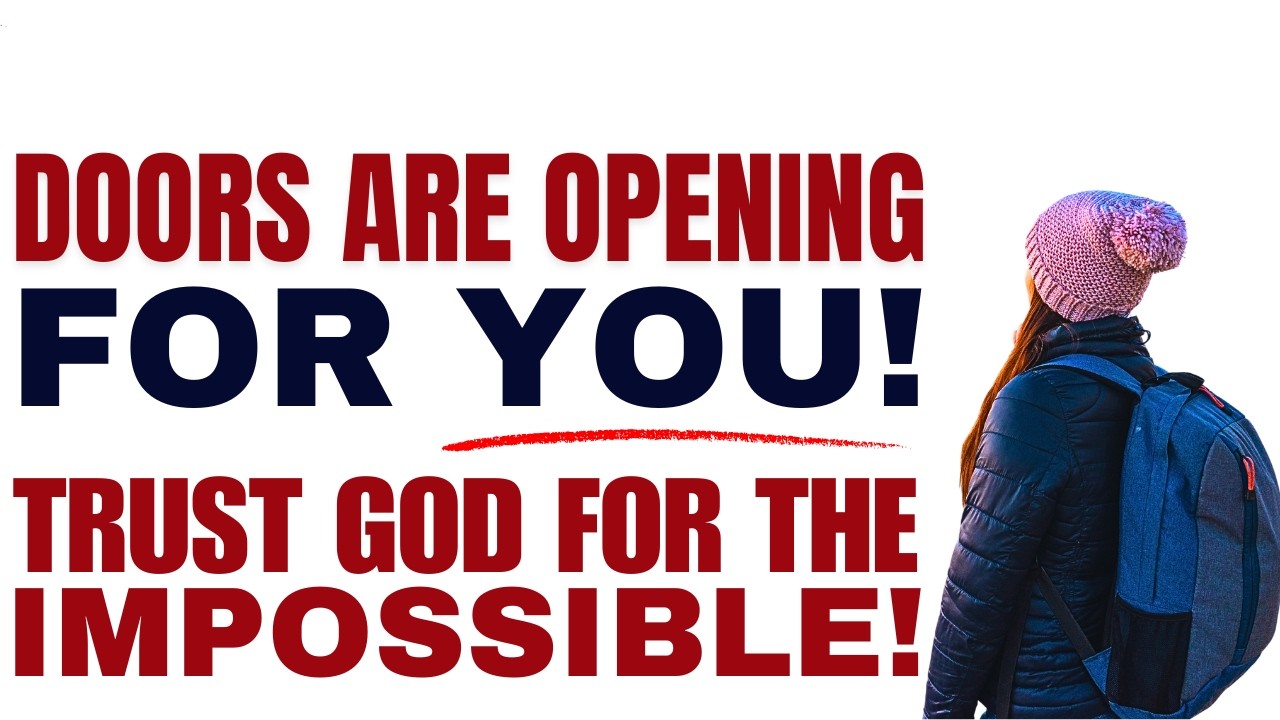 Doors Are Opening For You; Trust God For The Unexpected.
