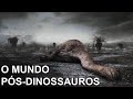 Dinossauros extintos！Como ficou o mundo？Como era o mundo sem os dinossauros？