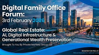 Digital Family Office Forum 2026: Full Event Replay | Private Markets Group
