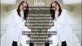 10 Lagu Terbaru Yelse