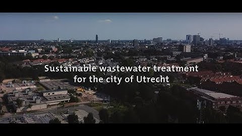 Sustainable wastewater treatment for the city of Utrecht - Nereda®  | Royal HaskoningDHV
