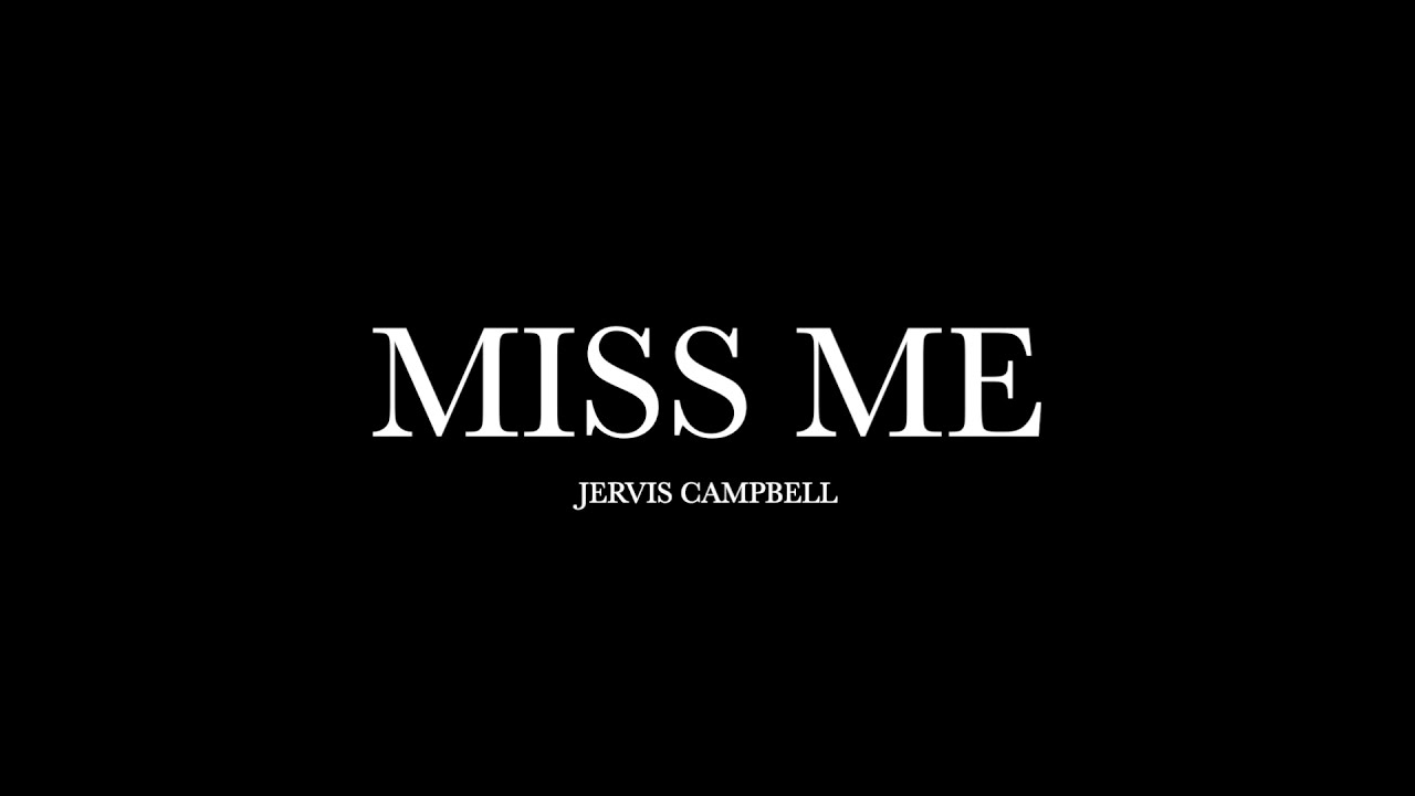 Miss Me By Jervis Campbell Lyrics YouTube
