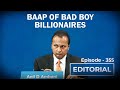 Editorial with Sujit Nair: Baap of Bad Boy Billionaires