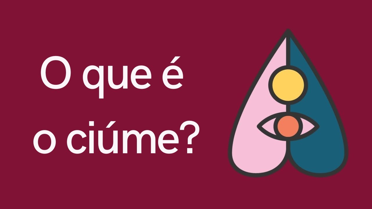 O que é o ciúme para a Psicologia? - YouTube