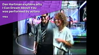 Dan Hartman explains why the video for I Can Dream About You was performed by actors