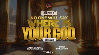 NO ONE WILL SAY WHERE IS YOUR GOD | CH 3 VERSE 23