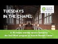 Tuesdays in the Chapel