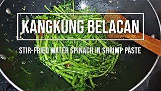 Simple & Easy - Kangkung Belacan Stir Fried Water Spinach In Shrimp Paste