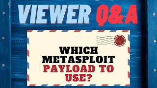 VIEWER MAIL!!! - Which METASPLOIT PAYLOAD