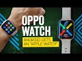 Android Gets An "Apple Watch": Oppo Watch Review