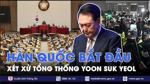 Hàn Quốc khởi động tiến trình xét xử luận tội Tổng thống Yoon Suk Yeol sau biến động thiết quân luật
