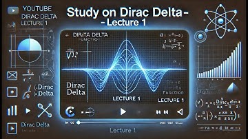 Lecture 1 :  What is the Dirac Delta Function? | A Deep Dive into δ(x)