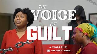 THE VOICE OF GUILT || SHORT FILM || THE ONLY LAUREL || THE WINLOS