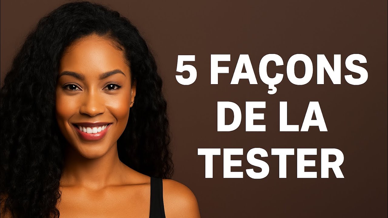 COMMENT TESTER UNE FEMME