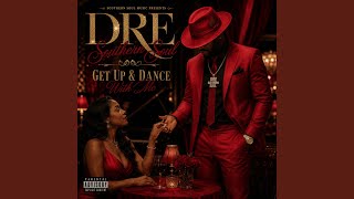 Get Up In Dance With Me - Dre Southern Soul
