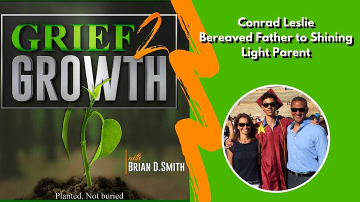 Conrad Leslie- From Bereaved Father to Shining Lig...