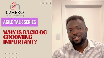 What is backlog grooming or refinement and its importance to agility | 02Hero Tech Consulting |