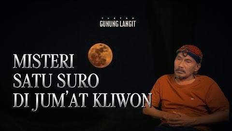 MISTERI SATU SURO DI JUM’AT KLIWON