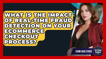 What Is The Impact Of Real-time Fraud Detection On Your eCommerce Checkout Process?