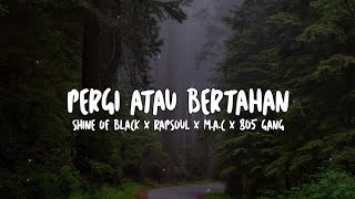 PERGI ATAU BERTAHAN - S.O.B x RAPSOUL x M.A.C x 805 GANG (Lyrics) lagu timur viral tiktok 2022