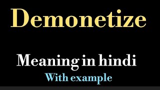 Demonetize Meaning L Meaning Of Demonetize L Demonetize Ka Matlab Hindi Mein Kya Hota Hai L Vocab