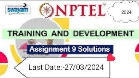 NPTEL week-  9 assignment 2024 training and development.@https://youtu.be/Rec-QhMOFyg?feature=shared