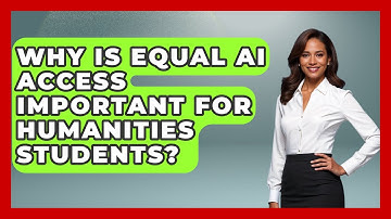 Why Is Equal AI Access Important For Humanities Students? - Safe AI for The Classroom